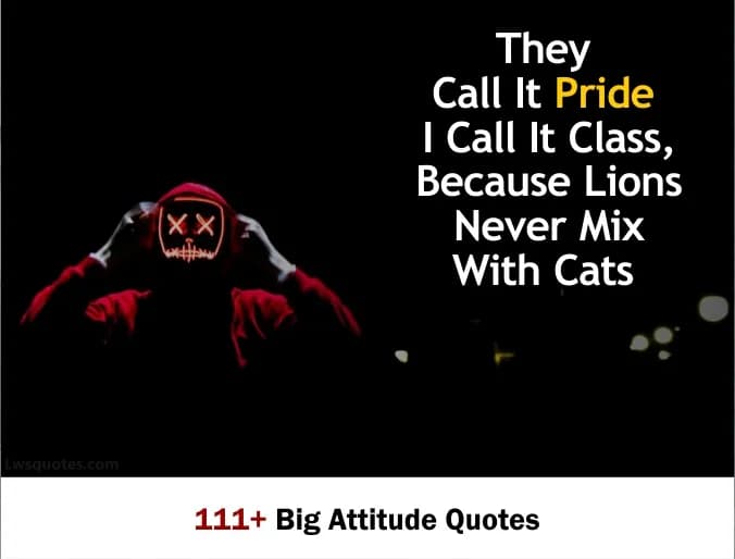 111+ big attitude quotes 2025