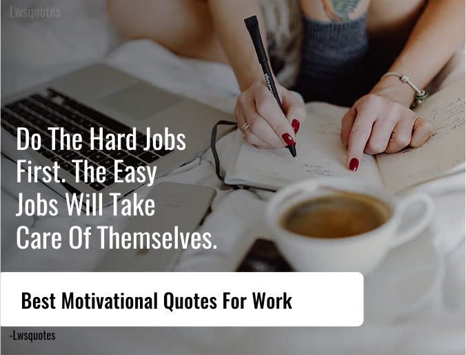 50+ best motivational quotes for work 2020 - Lwsquotes