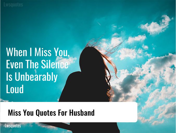 50+ Miss You Quotes For Husband