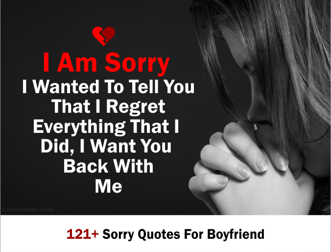 Quotes for my boyfriend sorry I’m Sorry