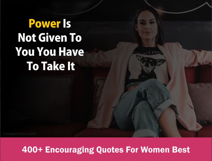 400+ Encouraging Quotes For Women Best