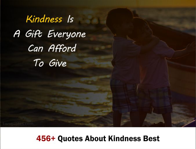 456+ Quotes About Kindness Best