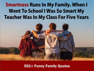 551 Funny Family Quotes 1 300x228 