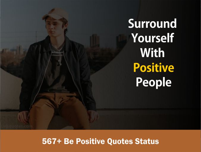 567+ Be Positive Quotes Status