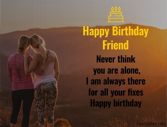 always there birthday wishes for best friend - Lwsquotes