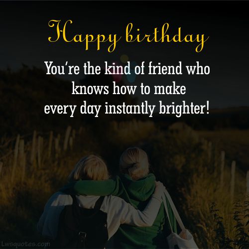 brighter friend Birthday wishes - Lwsquotes
