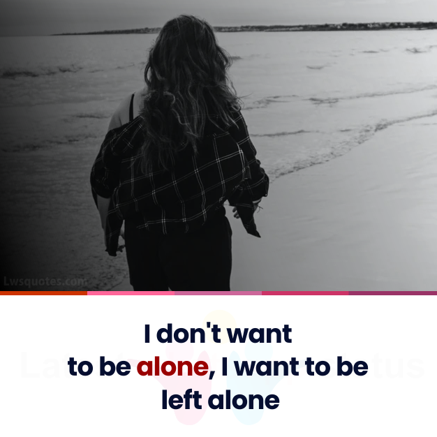 don't want being alone quotes