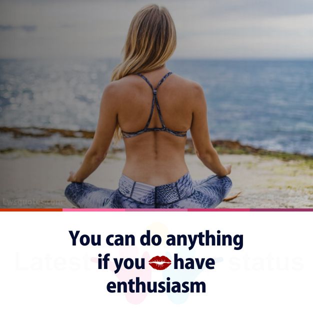 enthusiasm best girly quotes