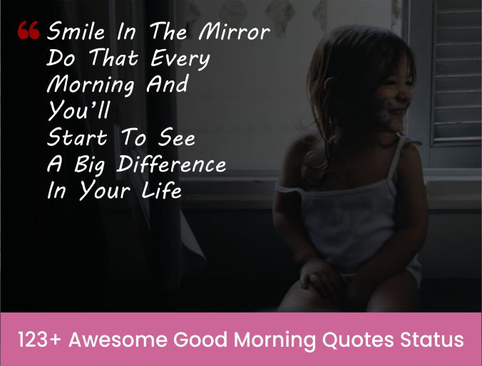 123+ Awesome Good Morning Quotes Status