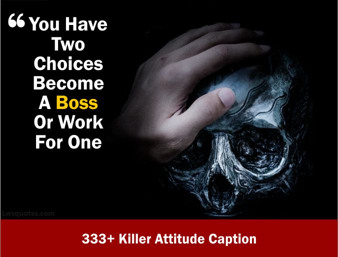 333+ Killer Attitude Caption 2021