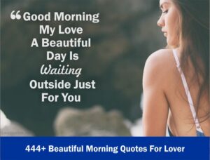 444+ Beautiful Morning Quotes For Lover 2021