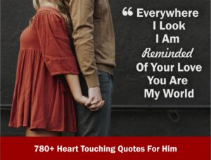 780+ Heart Touching Quotes For Him 2021