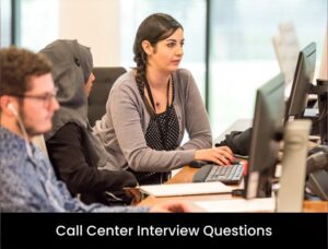 223+ Call Center Interview Questions 2021