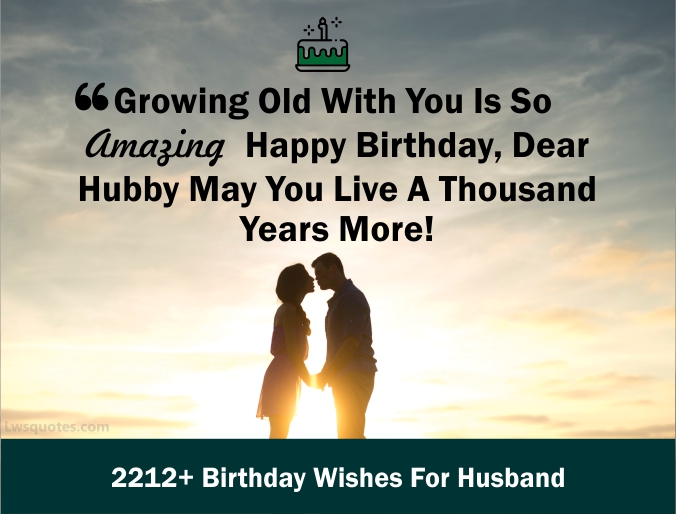 2212+ Birthday Wishes For Husband 2021