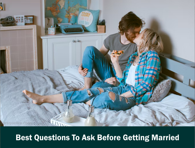 2134+ Best Questions To Ask Before Getting Married 2022
