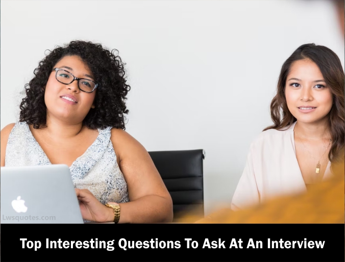 2213+ Top Interesting Questions To Ask At An Interview 2022
