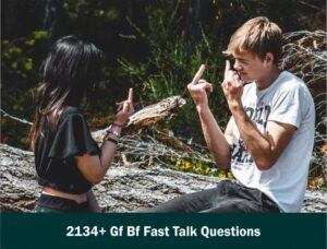 2134+ Gf Bf Fast Talk Questions 2022