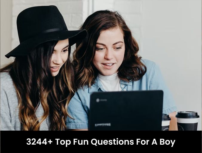 3244+ Top Fun Questions For A Boy 2022