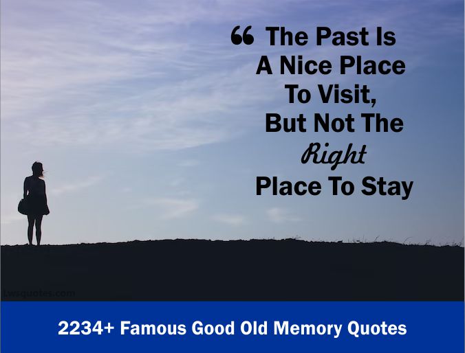 2234+ Famous Good Old Memory Quotes 2022