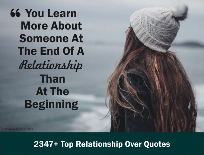 2347+ Top Relationship Over Quotes 2022