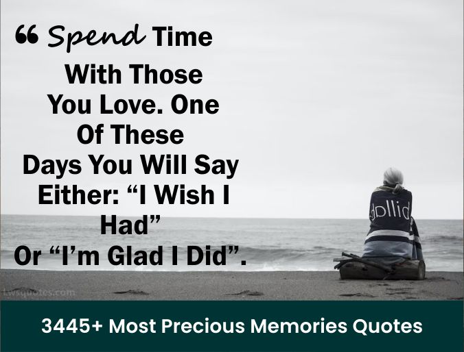 3445+ Most Precious Memories Quotes 2022