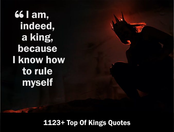 1123+ Top Of Kings Quotes 2021