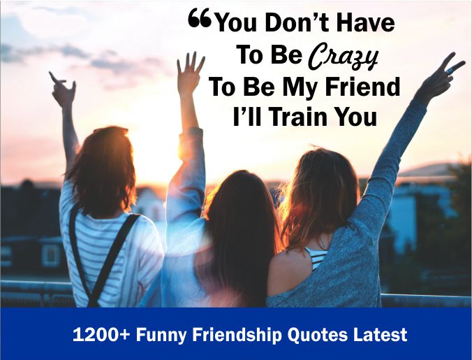 1200+ Funny Friendship Quotes 2021