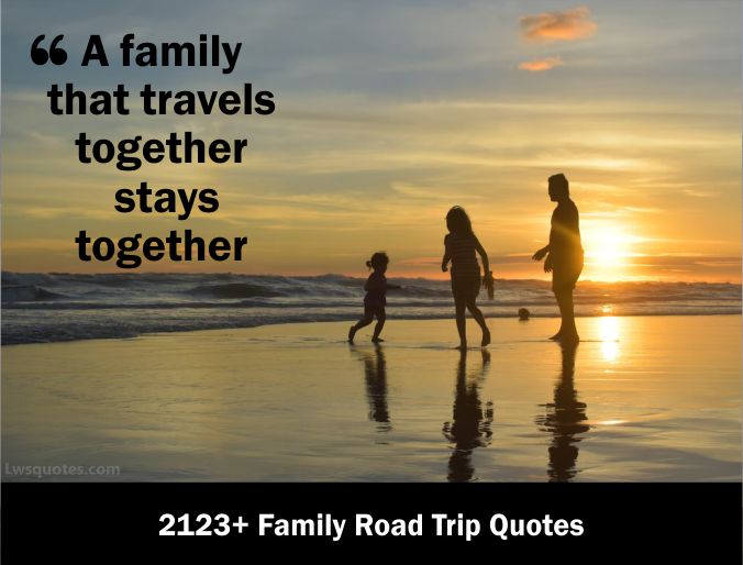 2123+ Family Road Trip Quotes