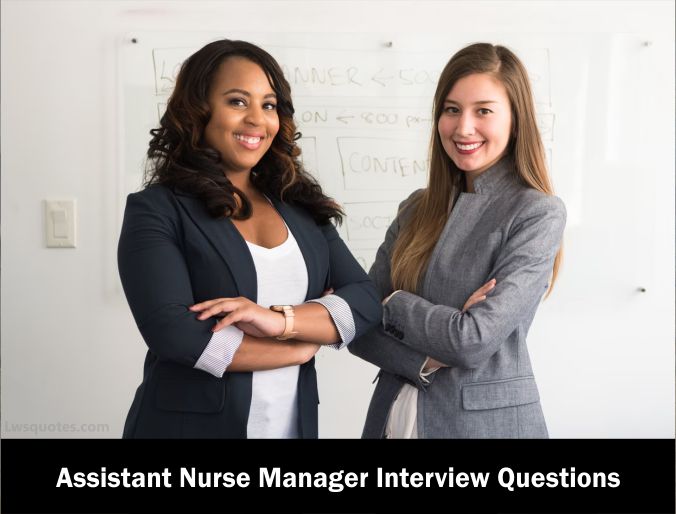 2213+ Assistant Nurse Manager Interview Questions 2021
