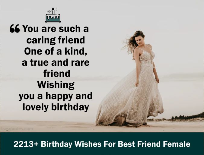 2213+ unique Birthday Wishes For Best Friend Female 2023