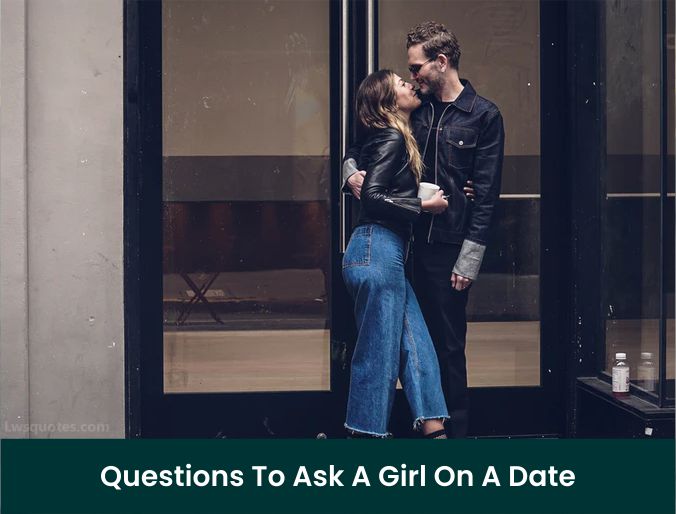 2314+ Questions To Ask A Girl On A Date 2023