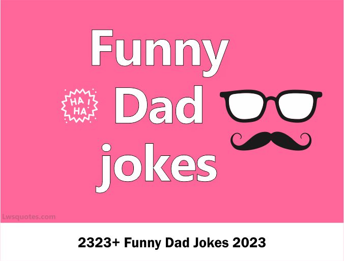 2323+ funny dad jokes 2023