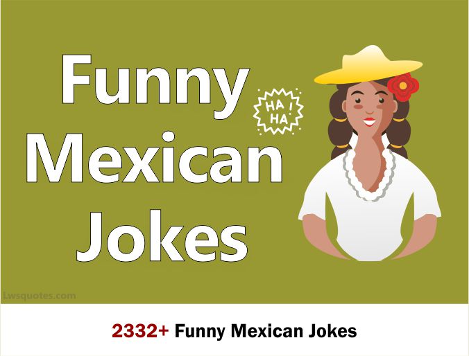 2332+ funny Mexican jokes