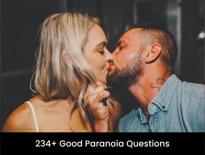 234+ Good Paranoia Questions 2023-2024