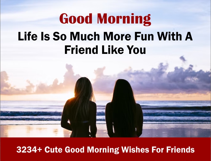 3234+ Cute Good Morning Wishes For Friends 2023