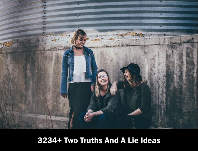 3234+ Two Truths And A Lie Ideas 2021