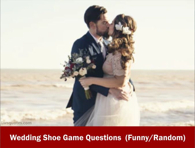 3234+ Wedding Shoe Game Questions 2023-2024 (Funny Random)
