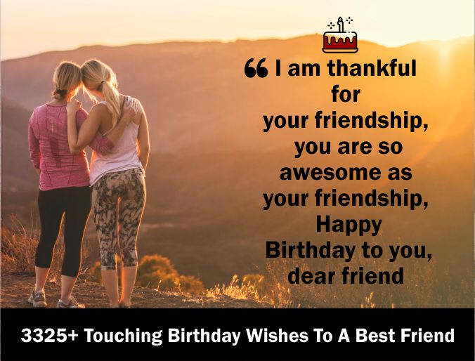 3325+ Touching Birthday Wishes To A Best Friend 2023