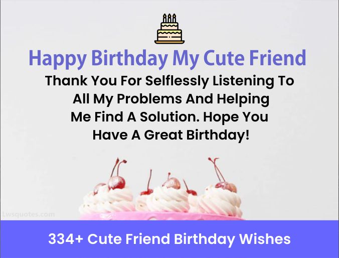 334+ Cute Friend Birthday Wishes 2023-2024