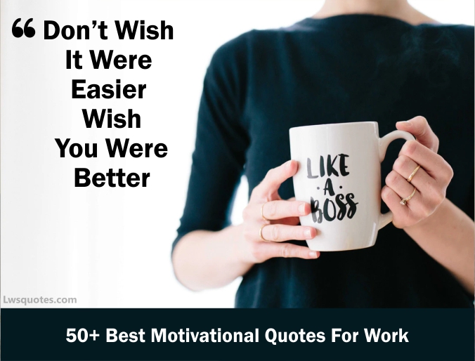 50+ Best Motivational Quotes For Work 2021