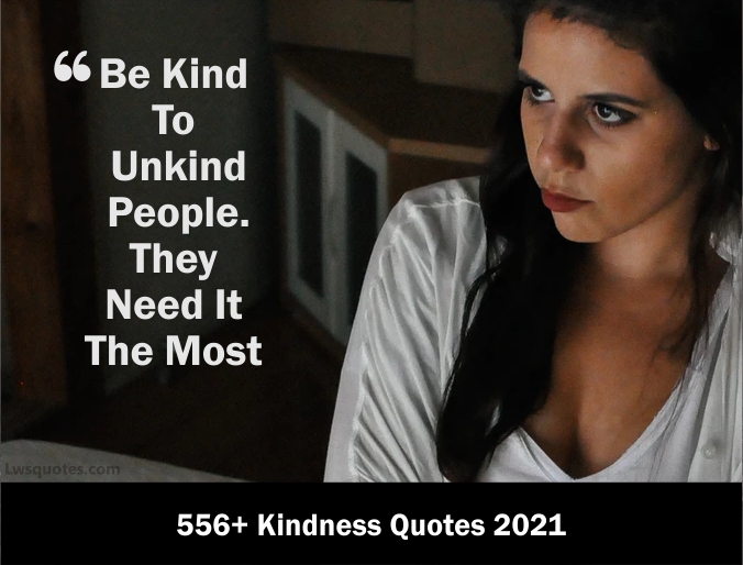 556 Kindness Quotes 2021 
