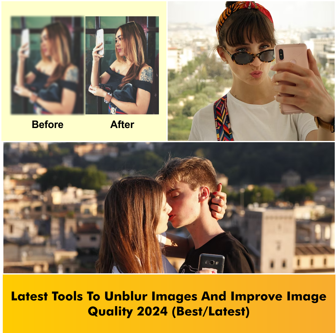 Latest Tools To Unblur Images And Improve Image Quality 2024 Best Latest