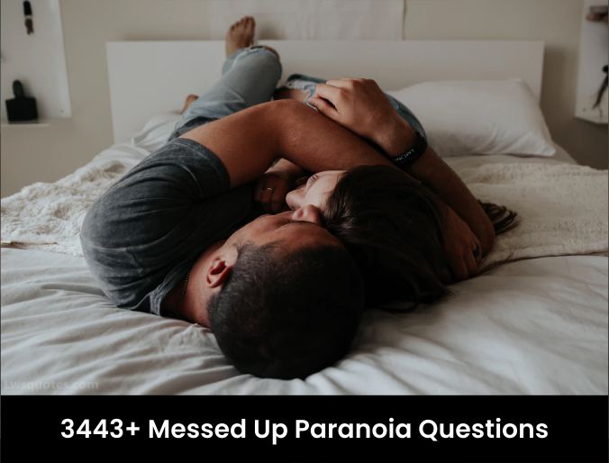 3443+ Messed Up Paranoia Questions 2023