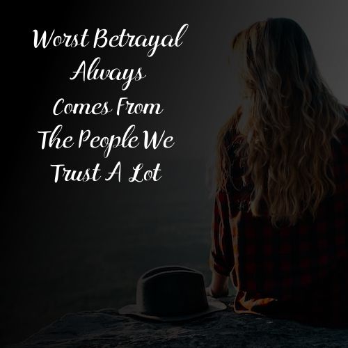 Worst Betrayal Broken Trust Quotes Partner Sad 2023