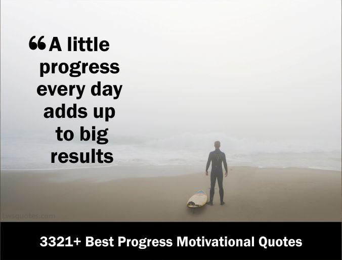 3321+ Progress Motivational Quotes 2023