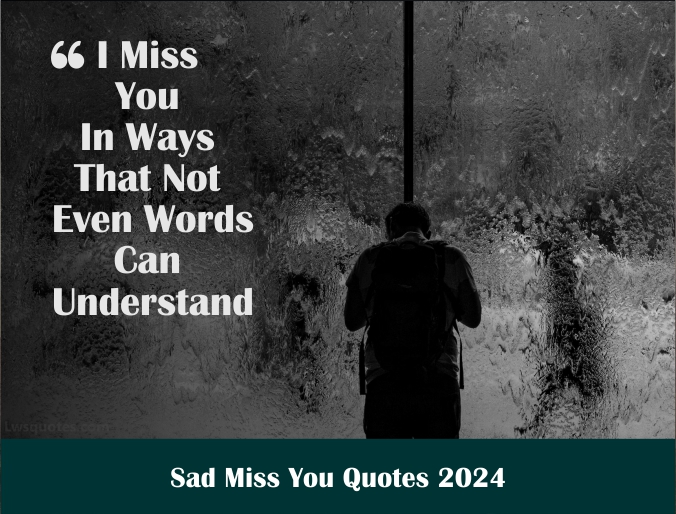 2133+ Sad Miss You Quotes 2024 Touching Best