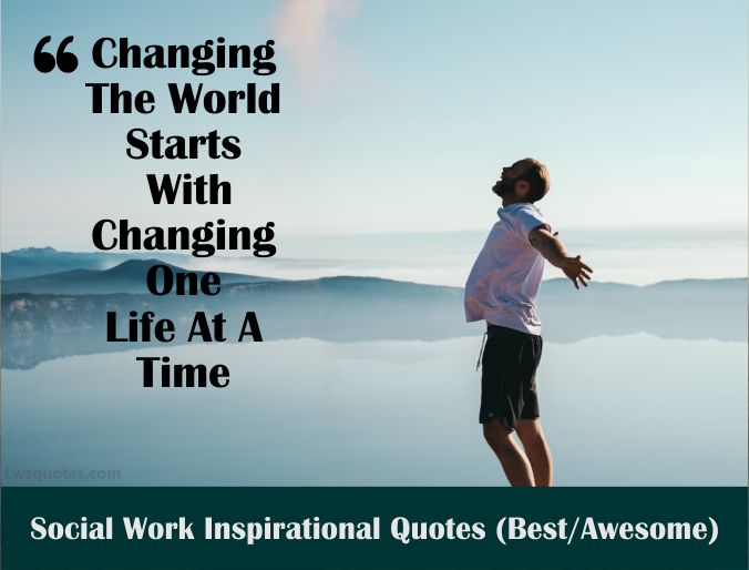 2134+ Social Work Inspirational Quotes 2024 Best Awesome