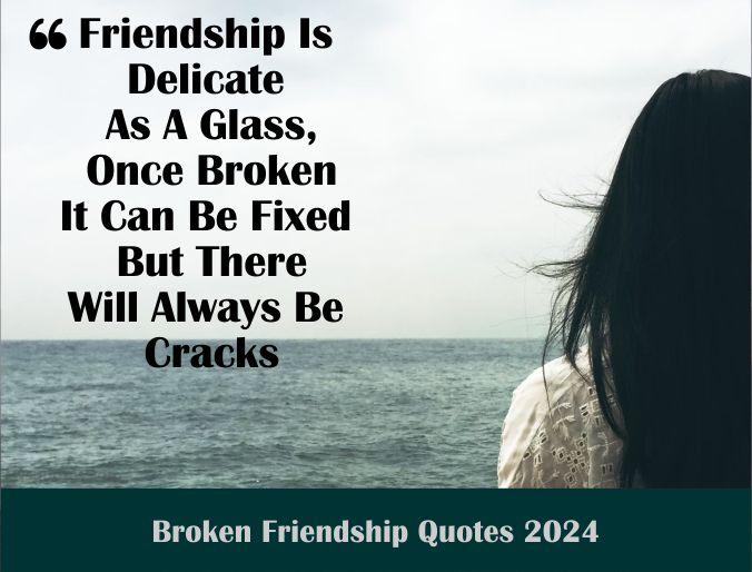 2213 Broken Friendship Quotes 2024 Sad Touching 