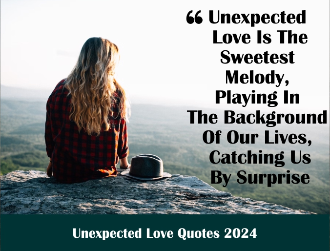 2213+ Unexpected Love Quotes 2024 Sad Awesome