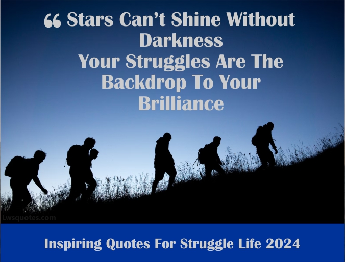3212+ Inspiring Quotes For Struggle Life 2024 Awesome Best
